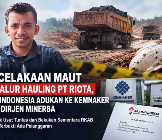 Kecelakaan Maut di Jalur Hauling PT Riota, AP2 Indonesia Adukan ke Kemnaker dan Dirjen Minerba